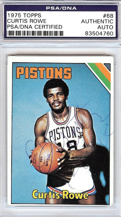 Curtis Rowe Autographed 1975 Topps Card #68 Detroit Pistons PSA/DNA #83504760 - RSA